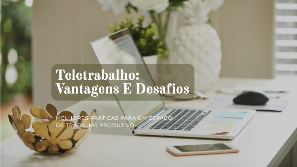 Teletrabalho: Vantagens e Desafios