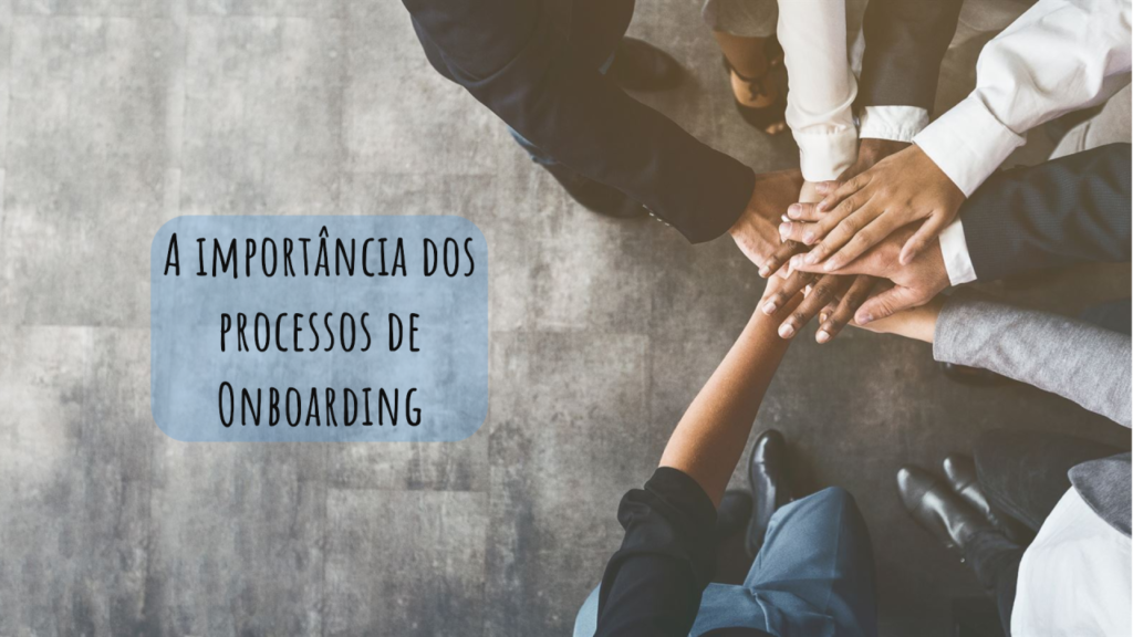 a importancia dos processos de onboarding