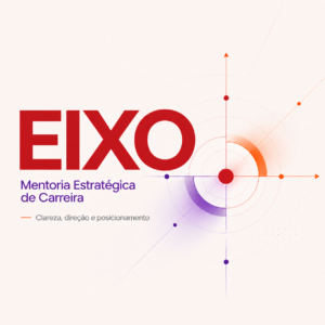 EIXO - Mentoria Estratégica de Carreira