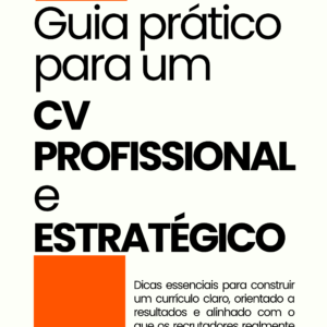 Guia Prático para um CV Profissional e Estratégico